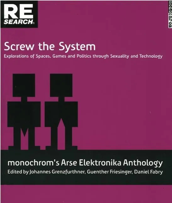 Screw the System: Explorations of Spaces, Games and Politics Through Sexuality and Technology - Paperback