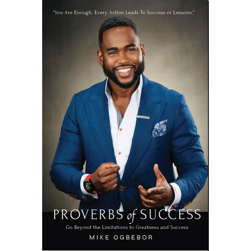Proverbs of Success: Go Beyond the Limitations to Greatness and Success - Hardcover