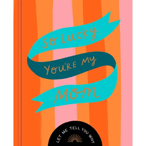 So Lucky You're My Mom - Hardcover