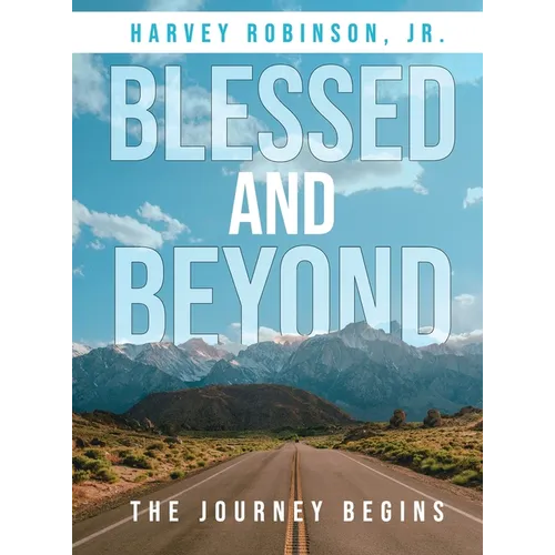 Blessed And Beyond: The Journey Begins - Hardcover
