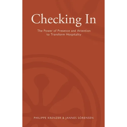 Checking In - The Power of Presence and Attention to Transform Hospitality - Paperback