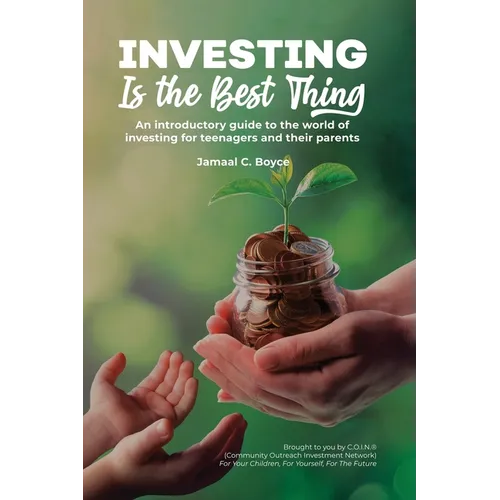 Investing Is The Best Thing: An introductory guide to the world of investing for teenagers and their parents - Paperback