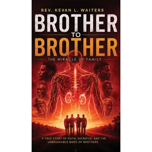 Brother to Brother: The Miracle of Family - Hardcover