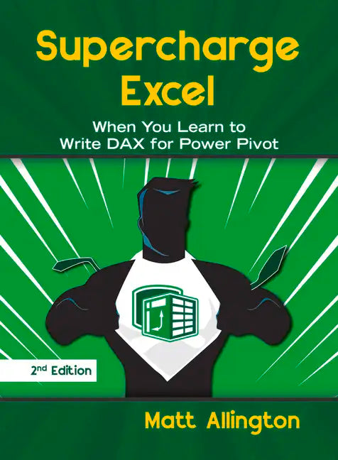 Supercharge Excel: When You Learn to Write Dax for Power Pivot - Paperback
