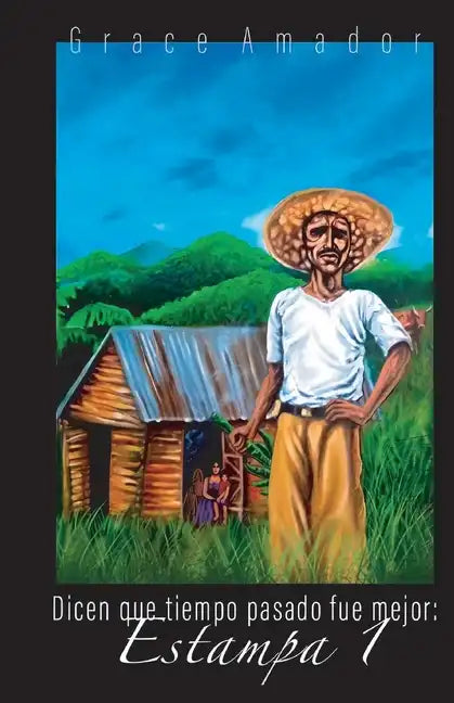 Dicen que tiempo pasado fue mejor: Estampa 1 - Paperback
