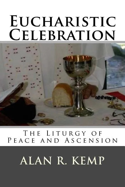 Eucharistic Celebration: Liturgy of Peace and Ascension - Paperback