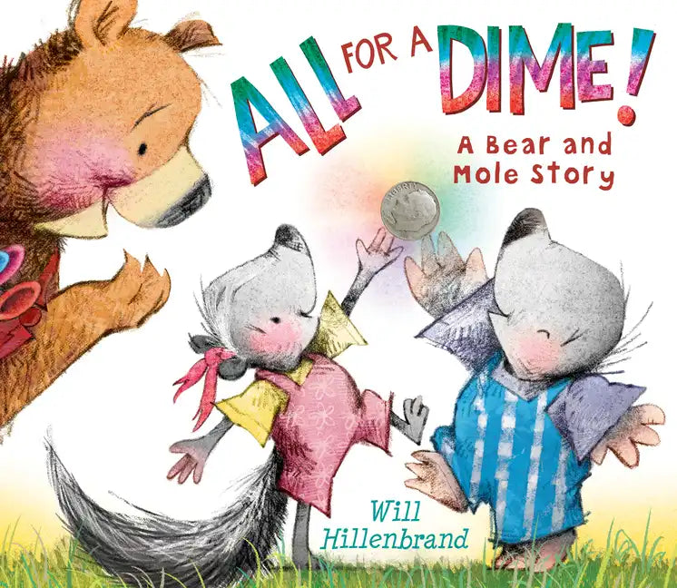 All for a Dime!: A Bear and Mole Story - Paperback