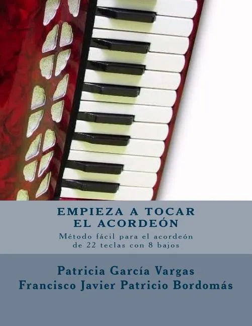 Empieza a tocar el acordeón: Método fácil para acordeón de teclas con 8 bajos - Paperback