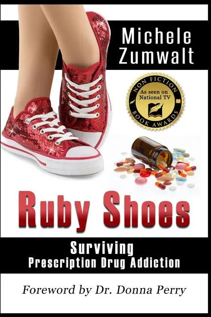 Ruby Shoes: Surviving Prescription Drug Addiction - Paperback