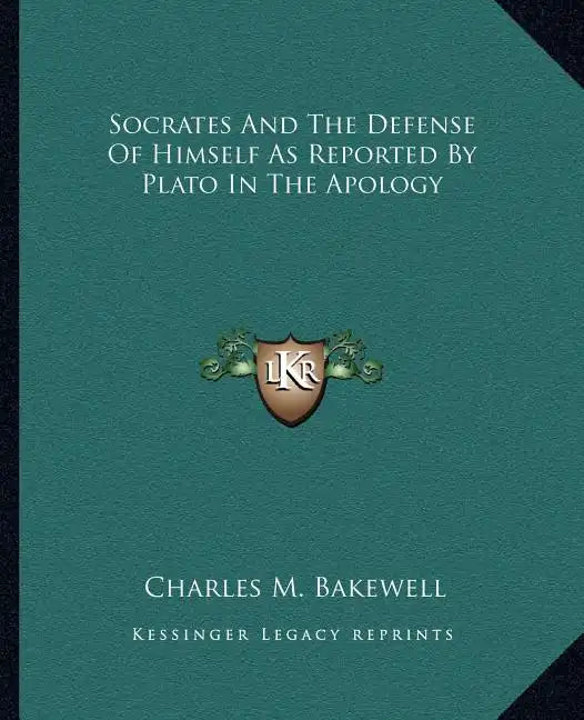 Socrates and the Defense of Himself as Reported by Plato in the Apology - Paperback
