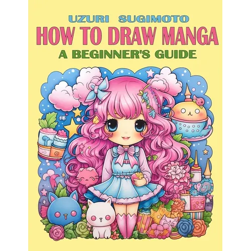 How To Draw Manga: A Beginner's Guide - Paperback