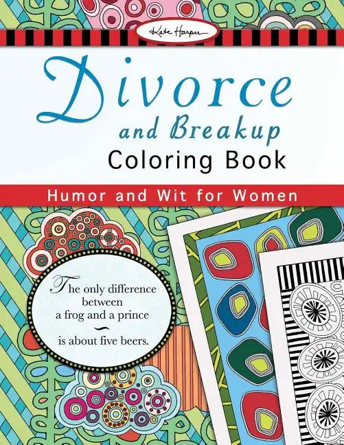 Divorce and Breakup Coloring Book: Humor and Wit for Women - Paperback