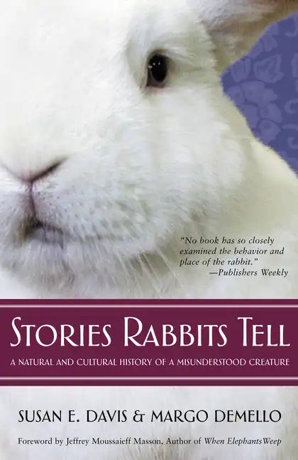 Stories Rabbits Tell: A Natural and Cultural History of a Misunderstood Creature - Paperback