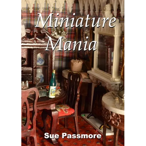 Miniature Mania: 140 and counting! - Paperback