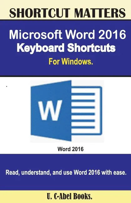 Microsoft Word 2016 Keyboard Shortcuts For Windows - Paperback
