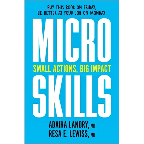 Microskills: Small Actions, Big Impact - Hardcover