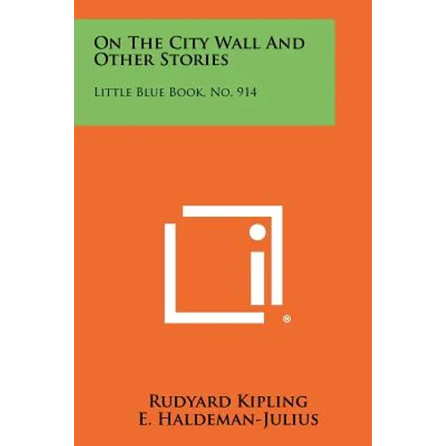 On The City Wall And Other Stories: Little Blue Book, No. 914 - Paperback