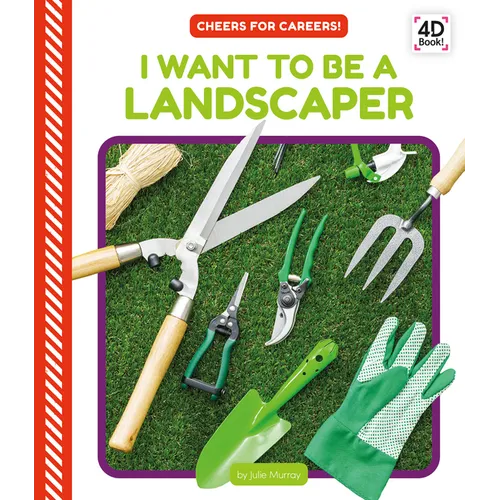 I Want to Be a Landscaper - Library Binding
