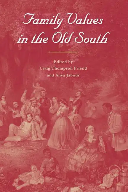 Family Values in the Old South - Paperback