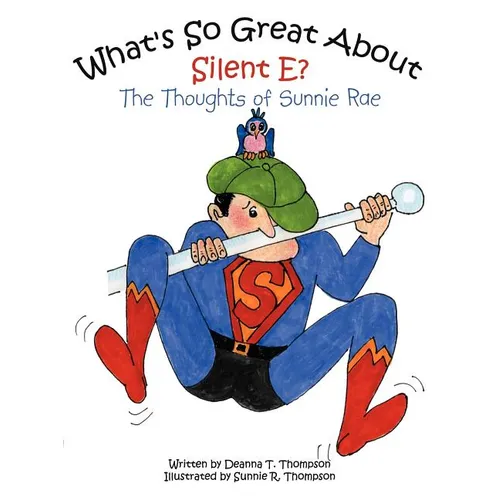 What's So Great About Silent E?: The Thoughts of Sunnie Rae - Paperback