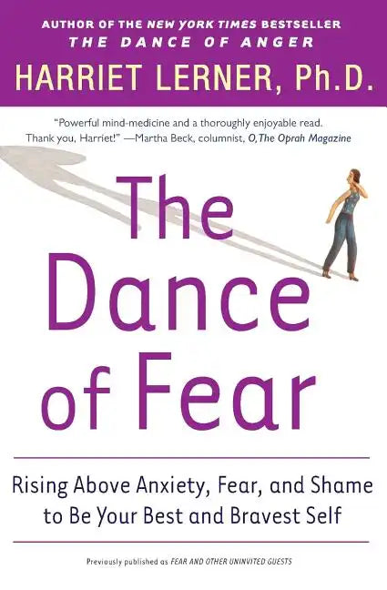 The Dance of Fear: Rising Above the Anxiety, Fear, and Shame to Be Your Best and Bravest Self - Paperback