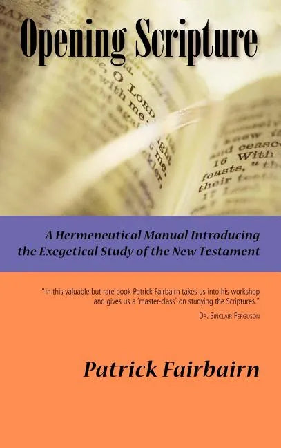 Opening Scripture: A Hermeneutical Manual - Hardcover