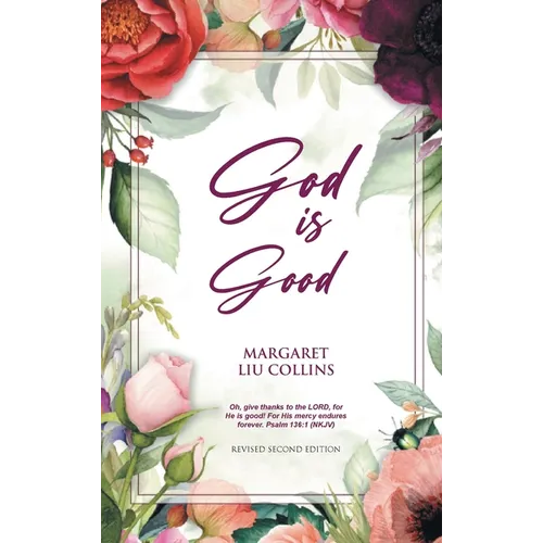 God is Good: Revised Second Edition - Hardcover