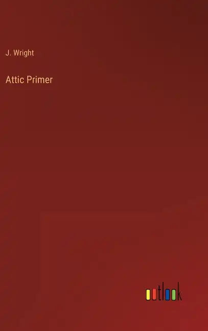 Attic Primer - Hardcover