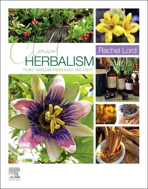 Clinical Herbalism: Plant Wisdom from East and West - Paperback