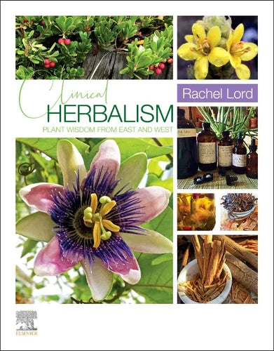 Clinical Herbalism: Plant Wisdom from East and West - Paperback