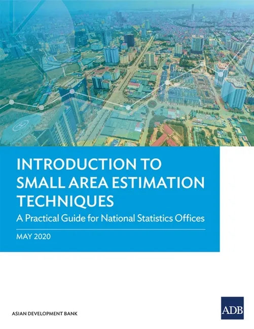 Introduction to Small Area Estimation Techniques: A Practical Guide for National Statistics Offices - Paperback