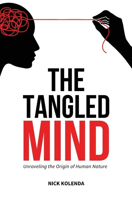 The Tangled Mind: Unraveling the Origin of Human Nature - Paperback