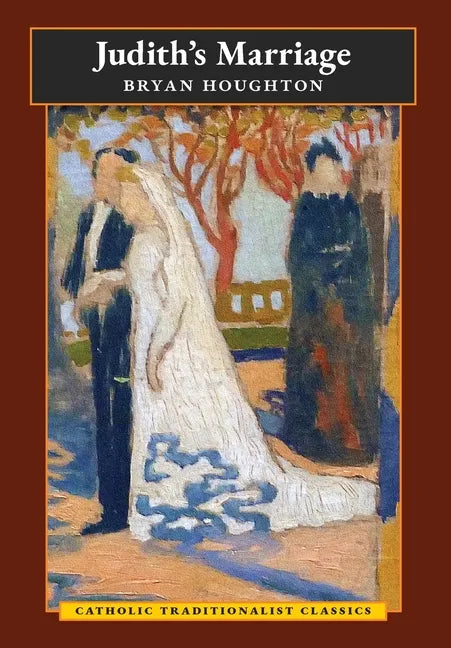 Judith's Marriage (Catholic Traditionalist Classics) - Hardcover