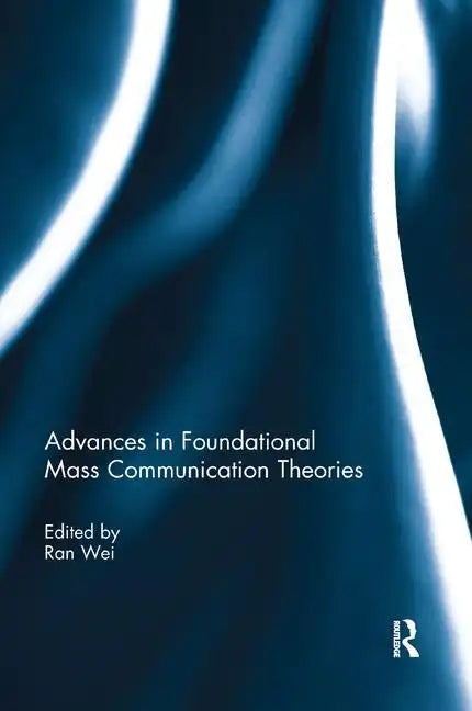 Advances in Foundational Mass Communication Theories - Paperback