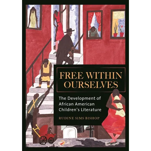 Free Within Ourselves: The Development of African American Children's Literature - Hardcover