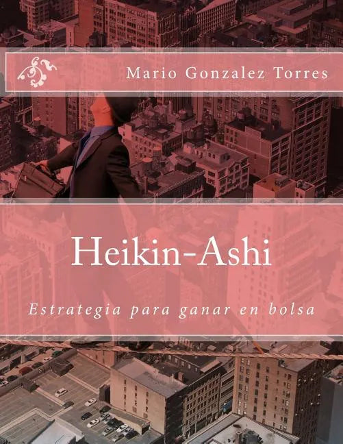 Heikin-Ashi: Estrategía para ganar en bolsa - Paperback