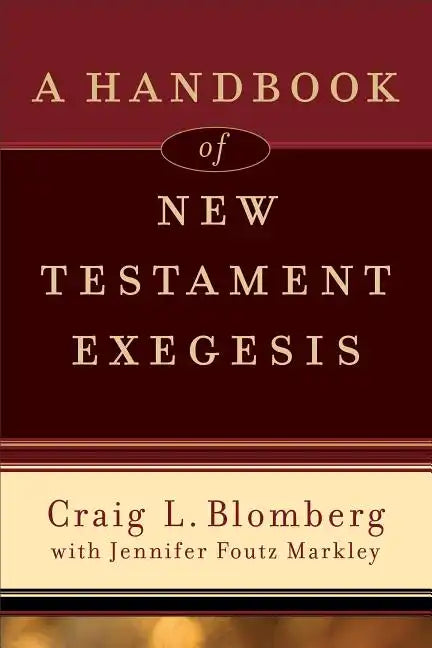 A Handbook of New Testament Exegesis - Paperback