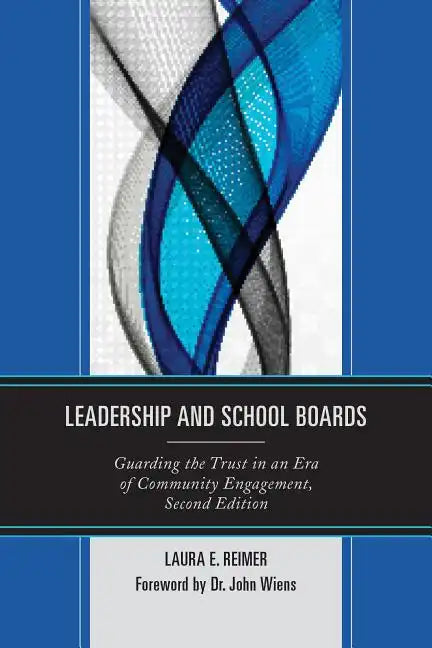 Leadership and School Boards: Guarding the Trust in an Era of Community Engagement - Paperback