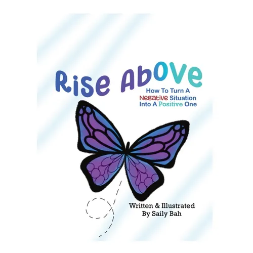 Rise Above: How to Turn a Negative Situation into a Positive One - Hardcover
