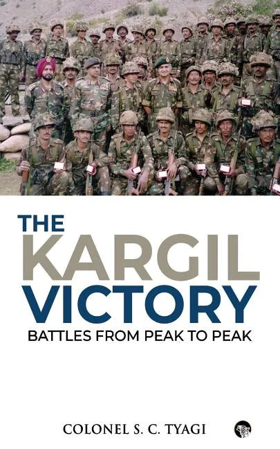 The Kargil Victory: Battles from Peak to Peak - Paperback
