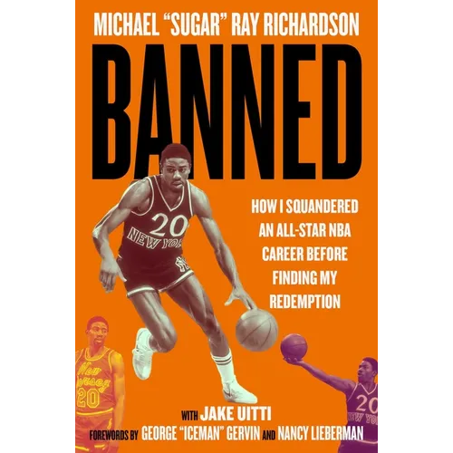 Banned: How I Squandered an All-Star NBA Career Before Finding My Redemption - Hardcover