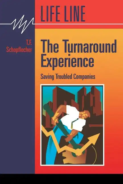 The Turnaround Experience: : Saving Troubled Companies - Paperback