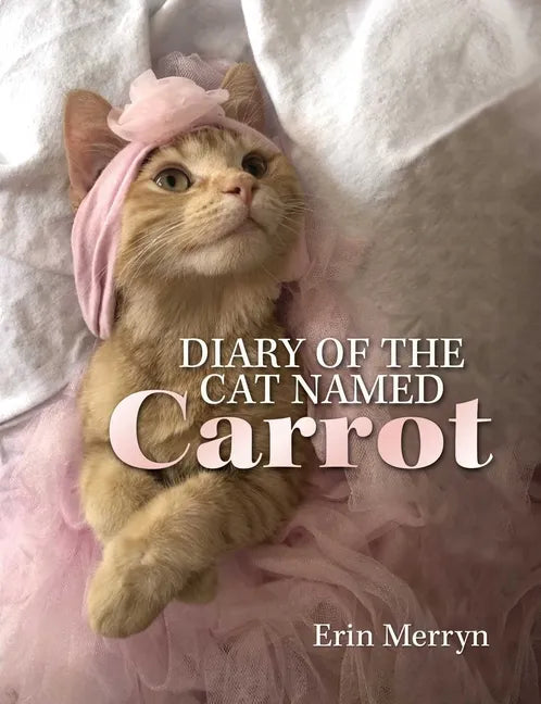 Diary of the Cat Named Carrot - Hardcover