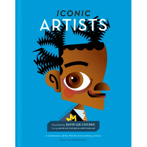 Iconic Artists: A Celebration of the World's Extraordinary Artists - Hardcover