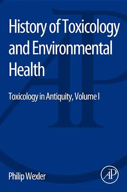 History of Toxicology and Environmental Health: Toxicology in Antiquity Volume I - Paperback