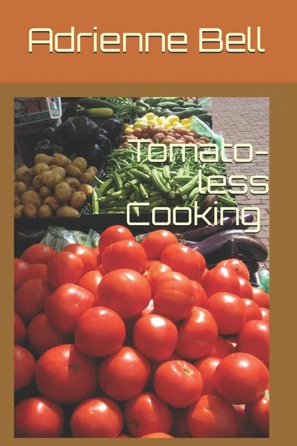 Tomato-less Cooking - Paperback