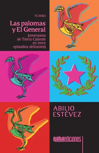 Las palomas y El General: ceremonia de Tierra Caliente en trece episodios delirantes - Paperback