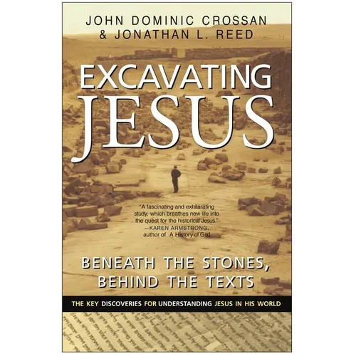 Excavating Jesus: Beneath the Stones, Behind the Texts: Revised and Updated - Paperback