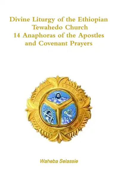 Divine Liturgy of the Ethiopian Orthodox Tewahedo Church - Hardcover