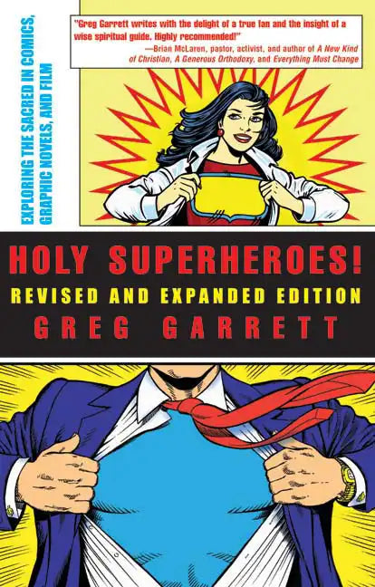 Holy Superheroes! Revised and Expanded Edition: Exploring the Sacred in Comics, Graphic Novels, and Film - Paperback